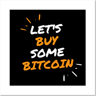 Let's buy some bitcoin Posters and Art